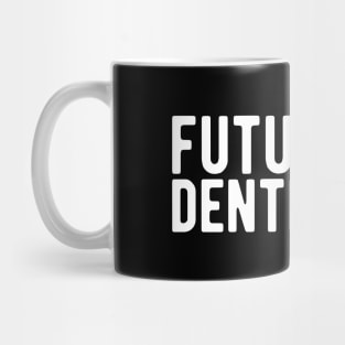 Future Dentist Mug